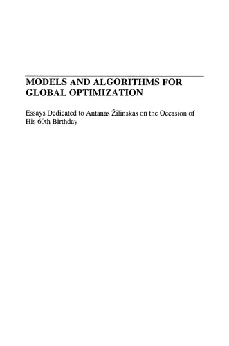 Models and Algorithms for Global Optimization: Essays Dedicated to Antanas Žilinskas on the Occasion of His 60th Birthday