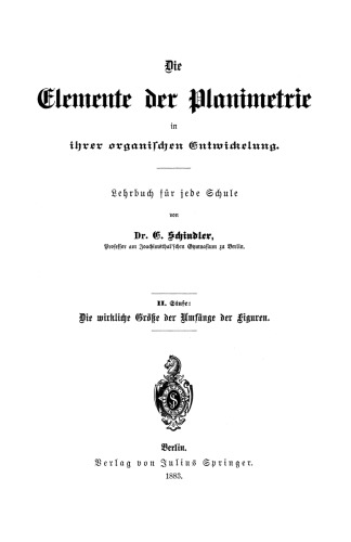 Die Elemente der Planimetrie in ihrer organischen Entwickelung: Lehrbuch für jede Schule