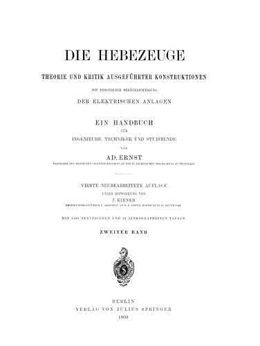 Die Hebezeuge Theorie und Kritik Ausgeführter Konstruktionen mit Besonderer Berücksichtigung der Elektrischen Anlagen Ein Handbuch für Ingenieure, Techniker und Studirende: Zweiter Band