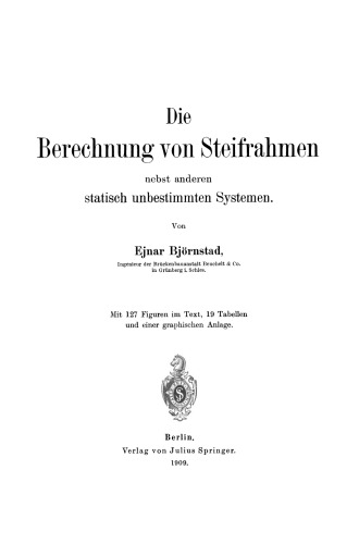 Die Berechnung von Steifrahmen nebst anderen statisch unbestimmten Systemen