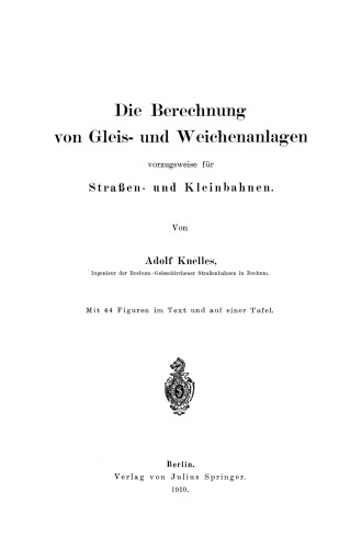 Die Berechnung von Gleis- und Weichenanlagen vorzugsweise für Straßen- und Kleinbahnen