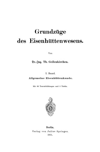 Grundzüge des Eisenhüttenwesens: I. Band. Allgemeine Eisenhüttenkunde