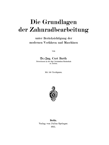 Die Grundlagen der Zahnradbearbeitung: unter Berücksichtigung der modernen Verfahren und Maschinen