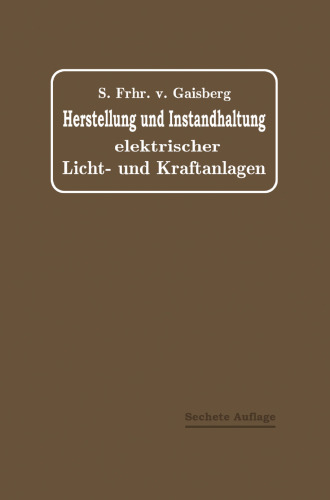 Herstellung und Instandhaltung Elektrischer Licht- und Kraftanlagen: Ein Leitfaden auch für Nicht-Techniker