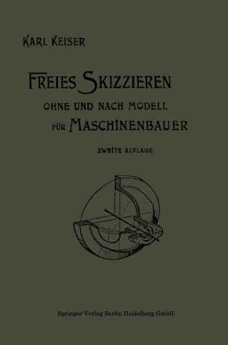 Freies Skizzieren ohne und nach Modell für Maschinenbauer: Ein Lehr- und Aufgabenbuch für den Unterricht