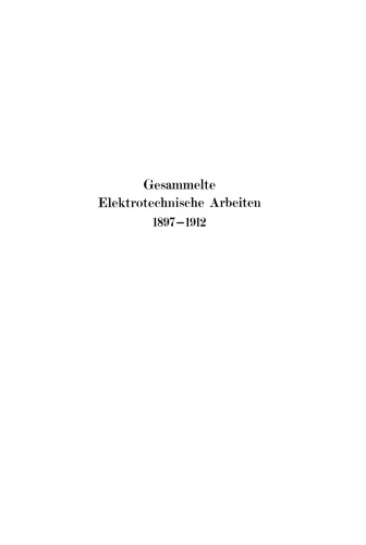 Gesammelte Elektrotechnische Arbeiten 1897–1912