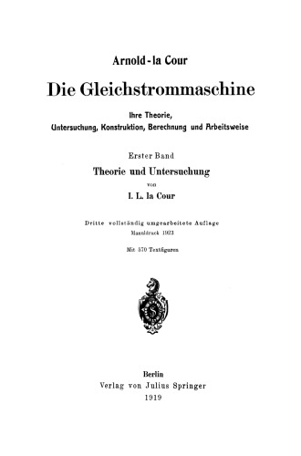 Die Gleichstrommaschine. Ihre Theorie, Untersuchung, Konstruktion, Berechnung und Arbeitsweise: Erster Band Theorie und Untersuchung