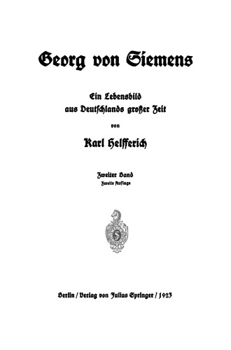 Georg von Siemens: Ein Lebensbild aus Deutschlands großer Zeit