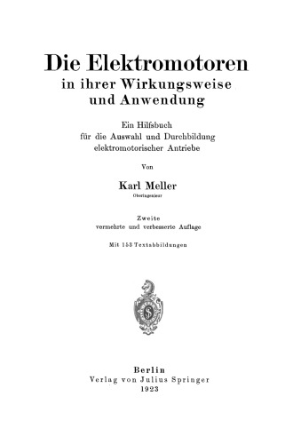 Die Elektromotren in ihrer Wirkungsweise und Anwendung: Ein Hilfsbuch für die Auswahl und Durchbildung elektromotorischer Antriebe