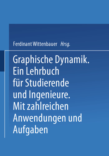 Graphische Dynamik: Ein Lehrbuch für Studierende und Ingenieure