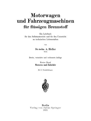 Motorwagen und Fahrzeugmaschinen für flüssigen Brennstoff: Ein Lehrbuch für den Selbstunterricht und für den Unterricht an technischen Lehranstalten Erster Band Motoren und Zubehör