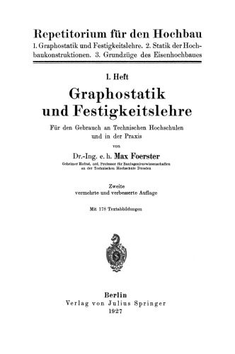 Graphostatik und Festigkeitslehre Für den Gebrauch an Technischen Hochschulen und in der Praxis: 1. Heft