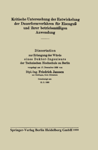 Kritische Untersuchung der Entwickelung der Dauerformverfahren für Eisenguß und ihrer betriebsmäßigen Anwendung