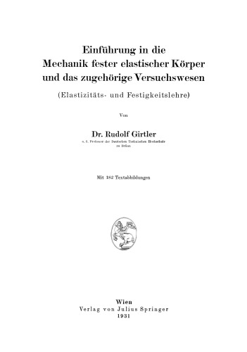 Einführung in die Mechanik fester elastischer Körper und das zugehörige Versuchswesen: Elastizitäts- und Festigkeitslehre