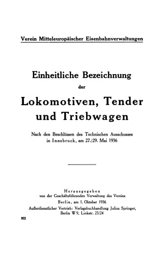 Einheitliche Bezeichnung der Lokomotiven, Tender und Triebwagen: Nach den Beschlüssen des Technischen Ausschusses in Innsbruck, am 27./29. Mai 1936