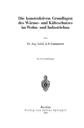 Die konstruktiven Grundlagen des Wärme- und Kälteschutzes im Wohn- und Industriebau