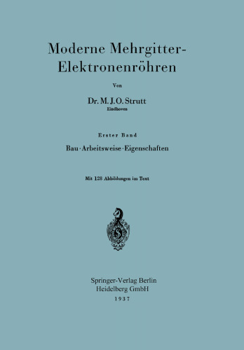 Moderne Mehrgitter-Elektronenröhren: Bau · Arbeitsweise · Eigenschaften. Elektrophysikalische Grundlagen