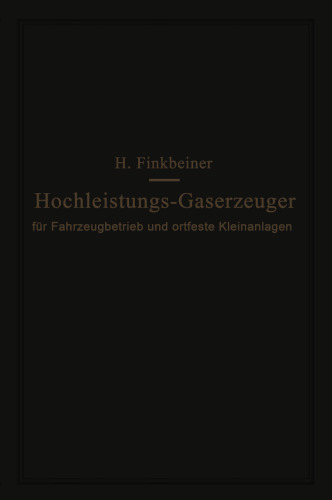 Hochleistungs-Gaserzeuger: für Fahrzeugbetrieb und ortfeste Kleinanlagen