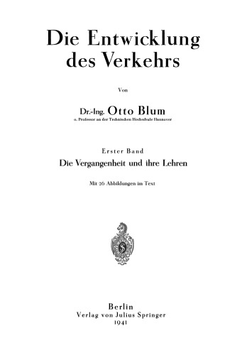 Die Entwicklung des Verkehrs: Erster Band Die Vergangenheit und ihre Lehren