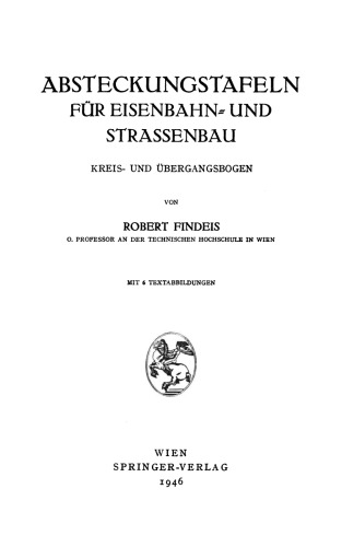 Absteckungstafeln für Eisenbahn- und Strassenbau: Kreis- und Übergangsbogen