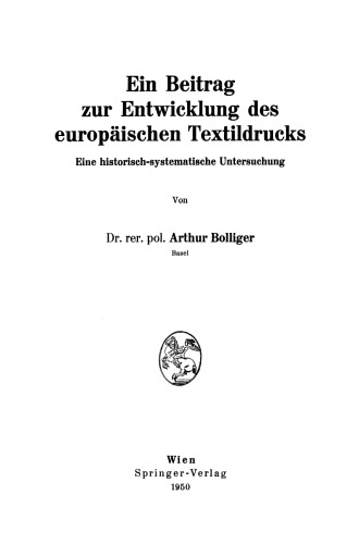 Ein Beitrag zur Entwicklung des europäischen Textildrucks: Eine historisch-systematische Untersuchung