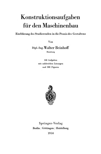 Konstruktionsaufgaben für den Maschinenbau: Einführung des Studierenden in die Praxis des Gestaltens