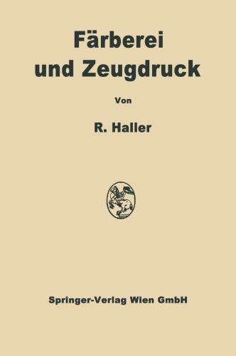 Färberei und Zeugdruck: Die theoretischen Grundlagen