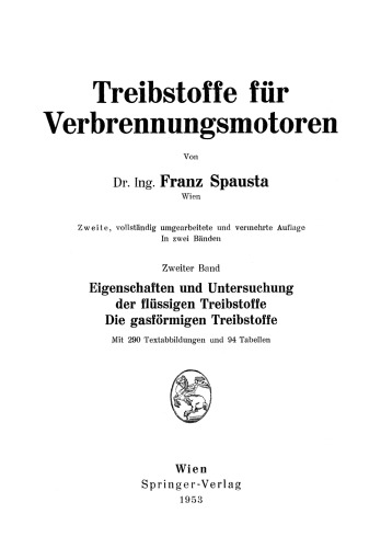 Treibstoffe für Verbrennungsmotoren: Zweiter Band Eigenschaften und Untersuchung der flüssigen Treibstoffe Die gasförmigen Treibstoffe