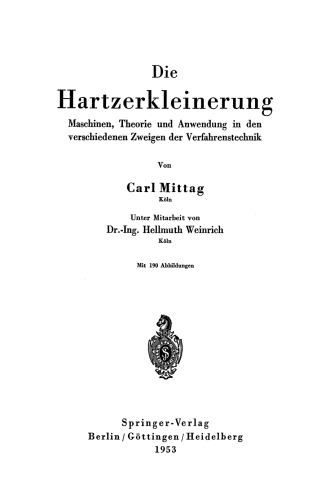 Die Hartzerkleinerung: Maschinen, Theorie und Anwendung in den verschiedenen Zweigen der Verfahrenstechnik