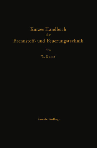 Kurzes Handbuch der Brennstoff- und Feuerungstechnik