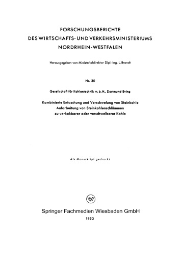 Kombinierte Entaschung und Verschwelung von Steinkohle Aufarbeitung von Steinkohlenschlämmen zu verkokbarer oder verschwelbarer Kohle