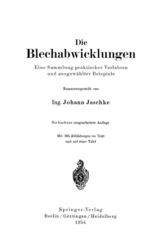 Die Blechabwicklungen: Eine Sammlung praktischer Verfahren und ausgewählter Beispiele