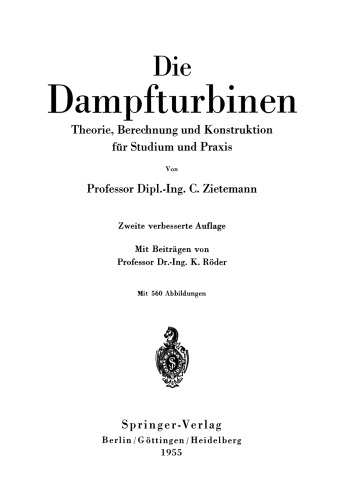 Die Dampfturbinen: Theorie, Berechnung und Konstruktion für Studium und Praxis