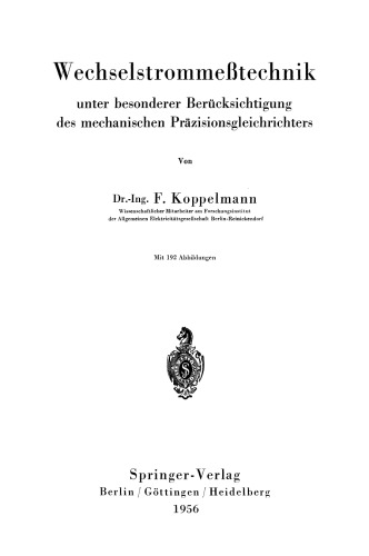 Wechselstrommeßtechnik: unter besonderer Berücksichtigung des mechanischen Präzisionsgleichrichters