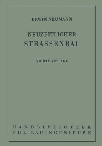 Der neuzeitliche Straßenbau: Aufgaben und Technik