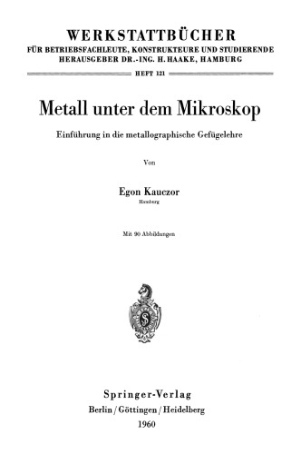 Metall unter dem Mikroskop: Einführung in die metallographische Gefügelehre