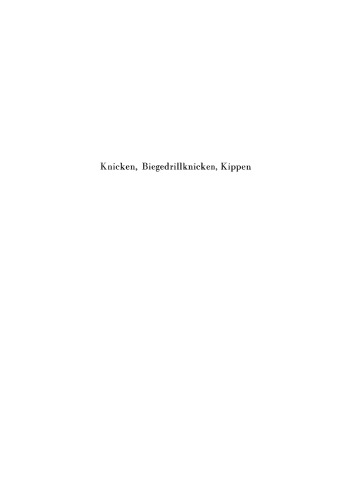 Knicken, Biegedrillknicken, Kippen: Theorie und Berechnung von Knickstäben Knickvorschriften