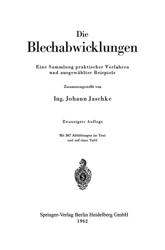 Die Blechabwicklungen: Eine Sammlung praktischer Verfahren und ausgewählter Beispiele