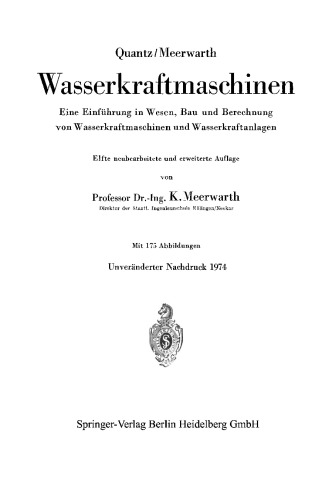 Wasserkraftmaschinen: Eine Einführung in Wesen, Bau und Berechnung von Wasserkraftmaschinen und Wasserkraftanlagen