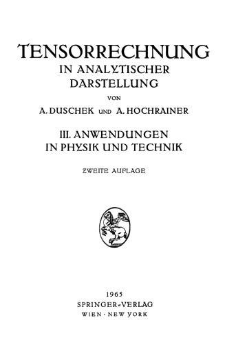 Grundzüge der Tensorrechnung in Analytischer Darstellung: III. Teil: Anwendungen in Physik und Technik