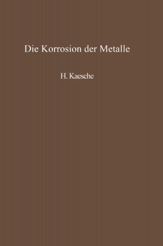 Die Korrosion der Metalle: Physikalisch-chemische Prinzipien und aktuelle Probleme