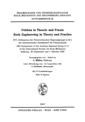 Felsbau in Theorie und Praxis Rock Engineering in Theory and Practice: XVI. Kolloquium der Österreichischen Regionalgruppe (i.Gr.) der Internationalen Gesellschaft für Felsmechanik / 16th Symposium of the Austrian Regional Group (i.f.) of the International Society for Rock Mechanics, Salzburg, 30.September und 1. Oktober 1965