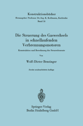 Die Steuerung des Gaswechsels in schnellaufenden Verbrennungsmotoren: Konstruktion und Berechnung der Steuerelemente