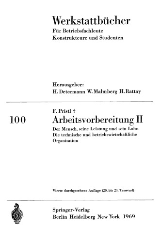 Arbeitsvorbereitung II: Der Mensch, seine Leistung und sein Lohn Die technische und betriebswirtschaftliche Organisation