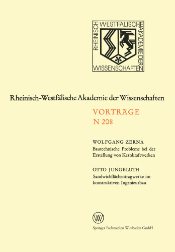 Bautechnische Probleme bei der Erstellung von Kernkraftwerken. Sandwichflächentragwerke im konstruktiven Ingenieurbau: 189. Sitzung am 3. Juni 1970 in Düsseldorf