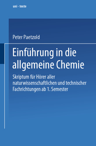 Einführung in die allgemeine Chemie: Skriptum für Hörer aller naturwissenschaftlichen und technischen Fachrichtungen ab 1. Semester