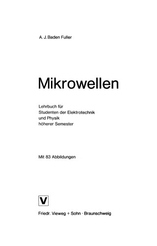 Mikrowellen: Lehrbuch für Studenten der Elektrotechnik und Physik höherer Semester