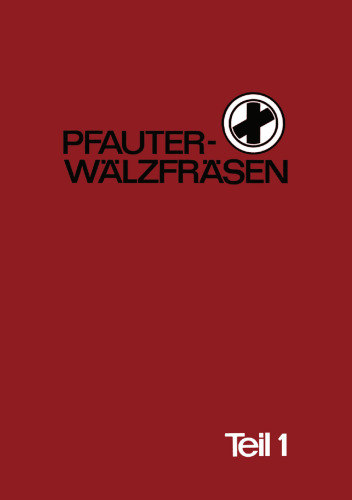 Pfauter-Wälzfräsen: Teil 1 Verfahren, Maschinen, Werkzeuge, Anwendungstechnik, Wechselräder