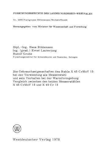 Die Gebrauchseigenschaften des Stahls X 45 CrMoV 15 bei der Verwendung als Messerstahl und sein Verhalten bei der Warmformgebung Vergleich zwischen den beiden Messerstählen X 45 CrMoV 15 und X 40 Cr 13