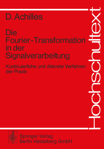 Die Fourier-Transformation in der Signalverarbeitung: Kontinuierliche und diskrete Verfahren der Praxis